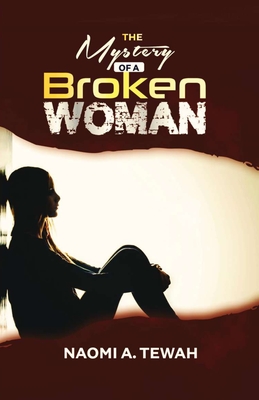 The Mystery of a Broken Woman: Self-discovery, Healing & Leading