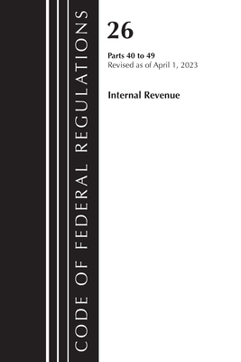 Code of Federal Regulations, Title 26 Internal Revenue 40-49, 2023