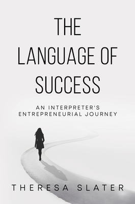 The Language of Success: An Interpreter's Entrepreneurial Journey