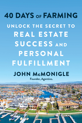 40 Days of Farming: Unlock the Secret to Real Estate Success and Personal Fulfillment