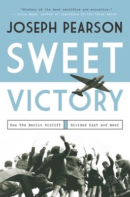 Sweet Victory: How the Berlin Airlift Divided East and West