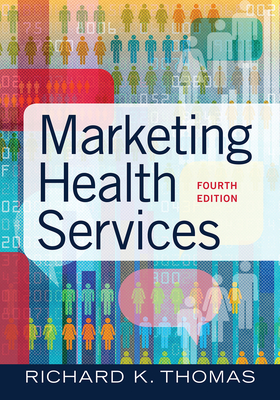 Marketing Health Services, Fourth Edition: Volume 4