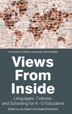 Views from Inside: Languages, Cultures, and Schooling for K-12 Educators (hc)