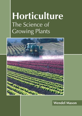 Horticulture: The Science of Growing Plants