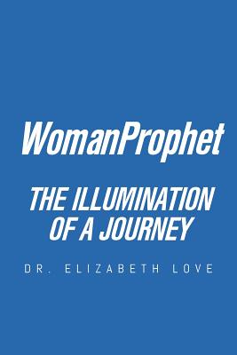 WomanProphet: The Illumination of a Journey