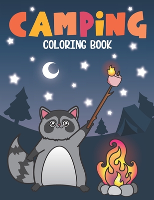 Camping Coloring Book: Of Cute Forest Wildlife Animals and Funny Camp Quotes - A S'mores Camp Coloring Outdoor Activity Book for Happy Campers