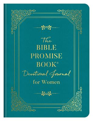 The Bible Promise Book Devotional Journal for Women: 365 Days of Encouragement for Your Heart