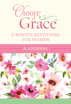 Choose Grace: 3-Minute Devotions for Women Journal