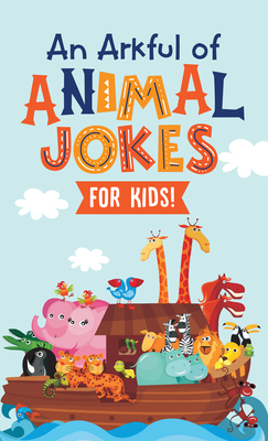 An Arkful of Animal Jokes--For Kids!
