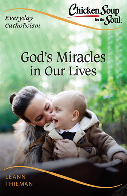 God's Miracles in Our Lives: Everyday Catholicism