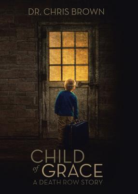 Child of Grace: A Death Row Story