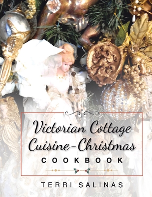 Victorian Cottage Cuisine-Christmas Cookbook