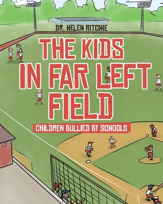 The Kids in Far Left Field: Children Bullied by Schools