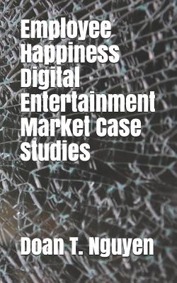 Employee Happiness: Digital Entertainment Market Case Studies