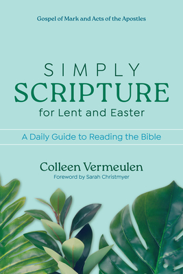 Simply Scripture for Lent and Easter: A Daily Guide to Reading the Bible