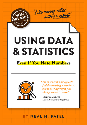 The Non-Obvious Guide to Using Data & Statistics