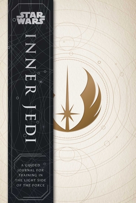 Star Wars: Inner Jedi: A Guided Journal for Training in the Light Side of the Force (Star Wars Philosophy, Nerd Gifts for Women, Geek Gifts for Men)