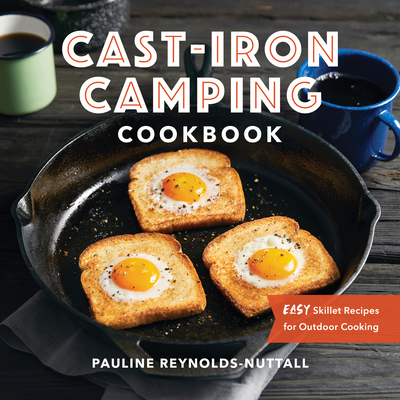 Cast-Iron Camping Cookbook: Easy Skillet Recipes for Outdoor Cooking
