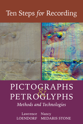 Ten Steps for Recording Pictographs and Petroglyphs: Methods and Technologies