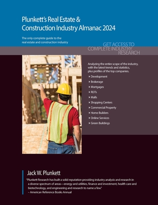 Plunkett's Real Estate & Construction Industry Almanac 2024: Real Estate & Construction Industry Market Research, Statistics, Trends & Leading Companies