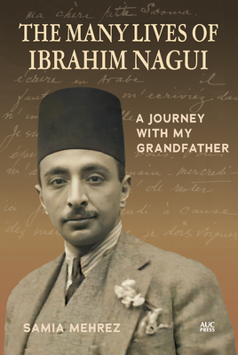 The Many Lives of Ibrahim Nagui: A Journey with My Grandfather