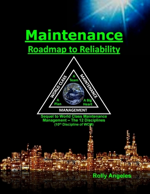 Maintenance Roadmap to Reliability: 10th Discipline of World Class Maintenance Management (The 12 Disciplines)