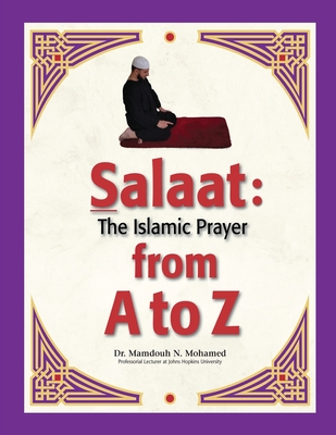 Salaat from A to Z: The Islamic Prayer
