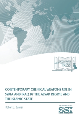 Contemporary Chemical Weapons Use in Syria and Iraq by the Assad Regime and the Islamic State