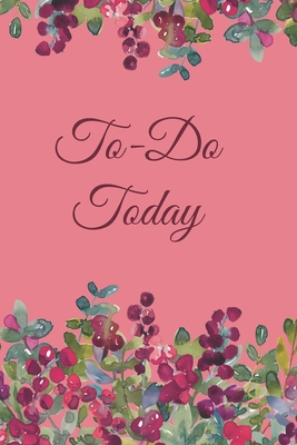 To Do Today: Get Organised - Daily To Do Lists - Prioritise your tasks