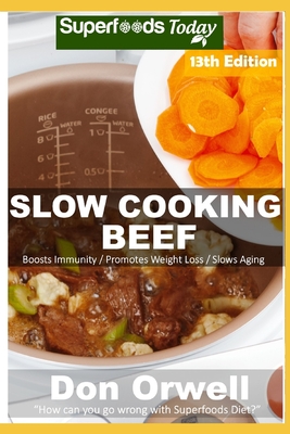 Slow Cooking Beef: Low Carb Slow Cooker Beef Recipes, Dump Dinners Recipes, Quick & Easy Cooking Recipes, Antioxidants & Phytochemicals, Soups Stews and Chilis, Slow Cooker Recipes