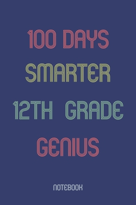 100 Days Smarter 12th Grade Genuis: Notebook