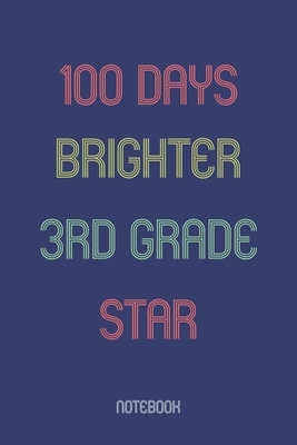 100 Days Brighter 3rd Grade Star: Notebook