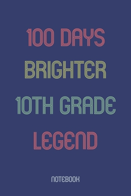 100 Days Brighter 10th Grade Legend: Notebook