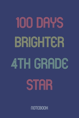 100 Days Brighter 4th Grade Star: Notebook