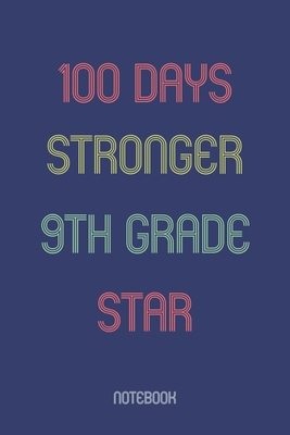100 Days Stronger 9th Grade Star: Notebook