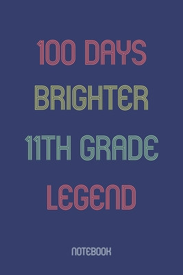 100 Days Brighter 11th Grade Legend: Notebook
