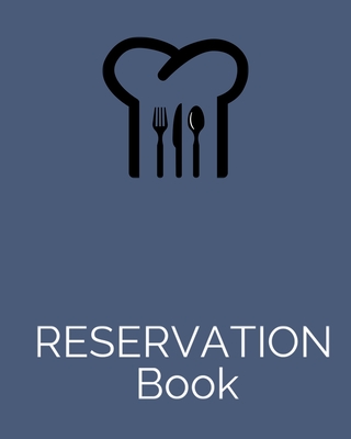 Reservation Book: 8x10,120 pages,6columns,20 reservation book ideal for restaurant reservation entry slots