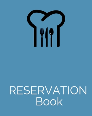 Reservation Book: 8x10,120 pages,6columns,20 reservation book ideal for restaurant reservation entry slots.