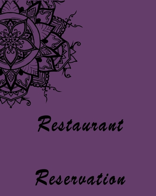 Restaurant Reservation: ESERVATION BOOK .for restaurants pizza parlor, breakfast, lunch, or dinner, size:8x10,120 pages