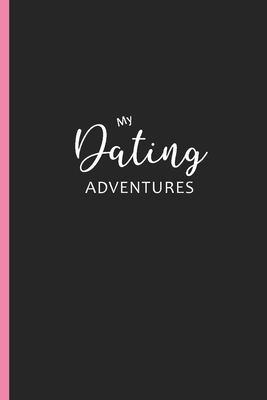 My Dating Adventures: The Single Ladies Date Diary