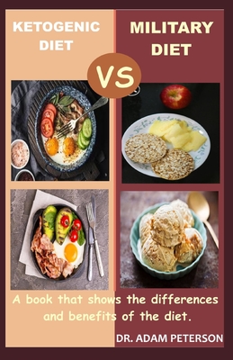 Ketogenic Diet Vs Military Diet: A book that shows the differences and benefits of the diet