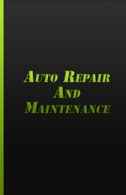 Auto Repair And Maintenance: Vehicle Maintenance Organizer