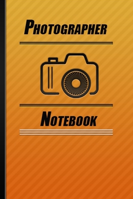 Photographer Notebook: Photography Lovers Photographer Gifts for Women / Men Orange Cover