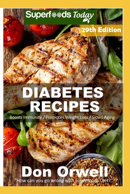 Diabetes Recipes: Over 280 Diabetes Type2 Low Cholesterol Whole Foods Diabetic Eating Recipes full of Antioxidants and Phytochemicals