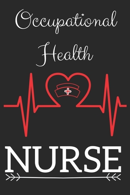 Occupational Health Nurse: Nursing Valentines Gift (100 Pages, Design Notebook, 6 x 9) (Cool Notebooks) Paperback