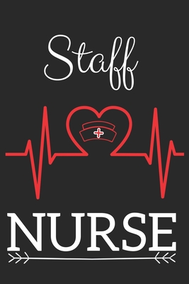 Staff Nurse: Nursing Valentines Gift (100 Pages, Design Notebook, 6 x 9) (Cool Notebooks) Paperback
