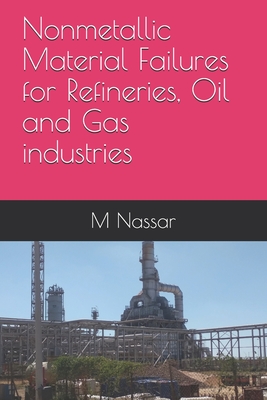 Nonmetallic Material Failures for Refineries, Oil and Gas industries