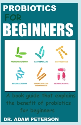 Probiotics for Beginners: A book guide that explains the benefits of probiotics for beginners