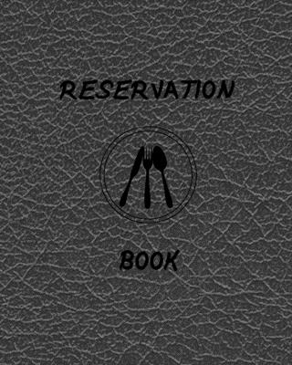 Reservation Book: RESTAURANT APPOINTMENT: measuring 8x10,120 pages, 6 columns,20 entry
