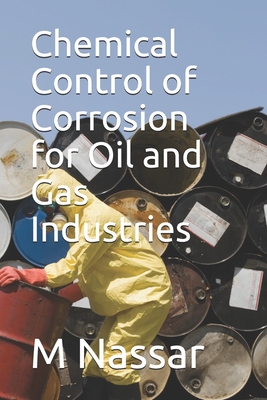 Chemical Control of Corrosion for Oil and Gas Industries